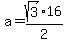 a=sqrt%283%29%2F2%2A16