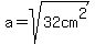 a=sqrt%2832cm%5E2%29