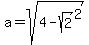 a=sqrt%284-sqrt%282%29%5E2%29