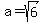 a=sqrt%286%29