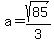 a=sqrt%2885%29%2F3