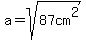 a=sqrt%2887cm%5E2%29