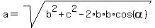 a=sqrt%28b%5E2%2Bc%5E2-2%2Ab%2Ab%2Acos%28alpha%29%29
