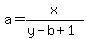 a=x%2F%28y-b%2B1%29