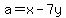 a=x-7y