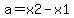 a=x2-x1