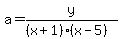 a=y%2F%28%28x%2B1%29%28x-5%29%29