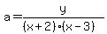 a=y%2F%28%28x%2B2%29%28x-3%29%29
