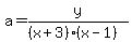 a=y%2F%28%28x%2B3%29%28x-1%29%29