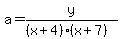 a=y%2F%28%28x%2B4%29%28x%2B7%29%29