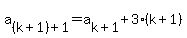 a%5B%28k%2B1%29%2B1%5D+=+a%5Bk%2B1%5D+%2B+3%28k%2B1%29+