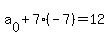 a%5B0%5D%2B7%28-7%29=12