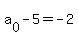 a%5B0%5D-5=-2