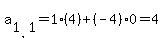 a%5B1%2C1%5D=1%284%29%2B%28-4%290=4
