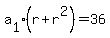 a%5B1%5D%28r+%2B+r%5E2%29+=+36