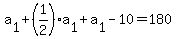 a%5B1%5D%2B%281%2F2%29a%5B1%5D%2Ba%5B1%5D-10=180