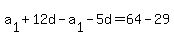 a%5B1%5D%2B12d-a%5B1%5D-5d=64-29