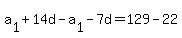 a%5B1%5D%2B14d-a%5B1%5D-7d=129-22