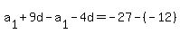 a%5B1%5D%2B9d-a%5B1%5D-4d=-27-%28-12%29