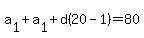 a%5B1%5D%2Ba%5B1%5D%2Bd%2820-1%29=80