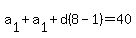 a%5B1%5D%2Ba%5B1%5D%2Bd%288-1%29=40