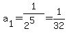 a%5B1%5D=1%2F%282%5E5%29=1%2F32