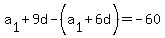 a%5B1%5D+%2B9d+-+%28a%5B1%5D%2B6d%29+=+-60