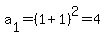 a%5B1%5D+=++%281%2B1%29%5E2+=+4+