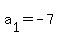 a%5B1%5D+=+-7