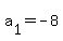 a%5B1%5D+=+-8