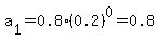 a%5B1%5D+=+0.8%2A%280.2%29%5E0+=+0.8