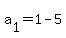 a%5B1%5D+=+1+-+5