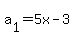 a%5B1%5D+=+5x-3