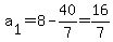 a%5B1%5D+=+8-40%2F7+=+16%2F7
