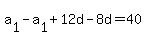 a%5B1%5D+-+a%5B1%5D+%2B+12d+-+8d+=+40