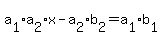 a%5B1%5Da%5B2%5Dx-a%5B2%5Db%5B2%5D=a%5B1%5Db%5B1%5D