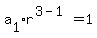 a%5B1%5Dr%5E%283-1%29+=+1