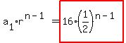 a%5B1%5Dr%5E%28n+-+1%29=highlight%2816%281%2F2%29%5E%28n-1%29%29
