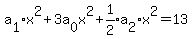 a%5B1%5Dx%5E2%2B3a%5B0%5Dx%5E2%2Bexpr%281%2F2%29a%5B2%5Dx%5E2=13