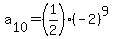 a%5B10%5D=%281%2F2%29%28-2%29%5E9