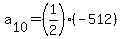 a%5B10%5D=%281%2F2%29%28-512%29