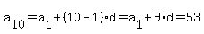 a%5B10%5D=a%5B1%5D%2B%2810-1%29%2Ad=a%5B1%5D%2B9%2Ad=53