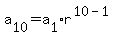 a%5B10%5D=a%5B1%5Dr%5E%2810-1%29