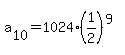 a%5B10%5D+=+1024%281%2F2%29%5E%289%29
