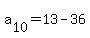 a%5B10%5D+=+13-36