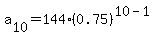a%5B10%5D+=+144%2A%280.75%29%5E%2810-1%29