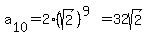 a%5B10%5D+=+2%28sqrt%282%29%29%5E%289%29+=+32sqrt%282%29