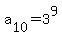 a%5B10%5D+=+3%5E9