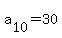 a%5B10%5D+=+30