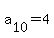 a%5B10%5D+=+4